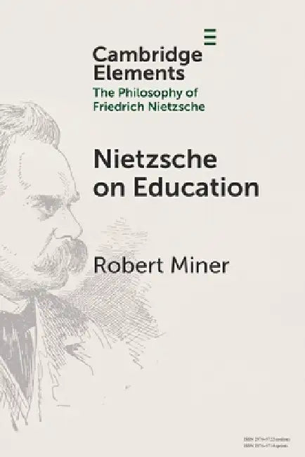 Buy Nietzsche on Education (Elements in the Philosophy of Friedrich Nietzsche) by Robert Miner | Hardcover | Cambridge University Press | Buy Online at Bookshops.in — BookShops.in