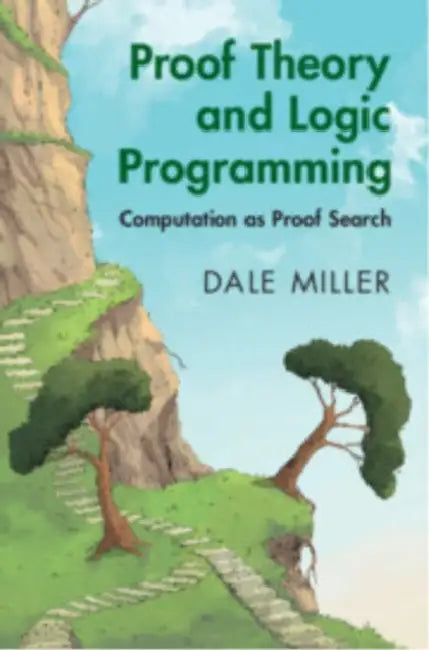 Buy Proof Theory and Logic Programming (English, Dale Miller) — BookShops.in