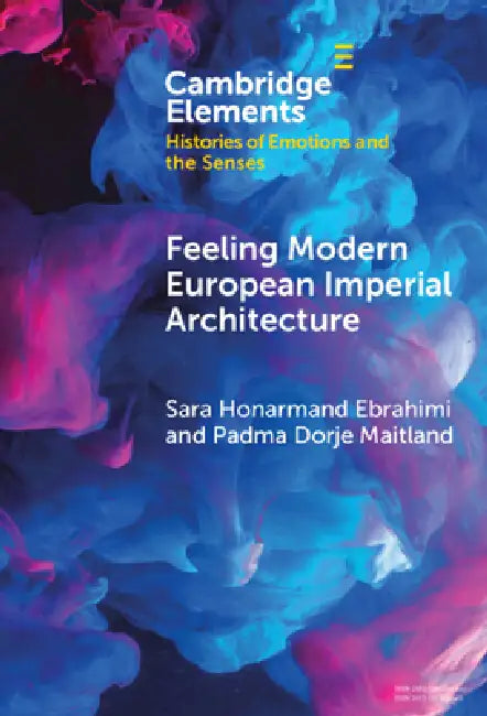 Buy Feeling Modern European Imperial Architecture (English, Sara Honarmand Ebrahimi | Padma Dorje Maitland) — BookShops.in