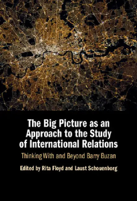 Buy The Big Picture as an Approach to the Study of International Relations (English, Rita Floyd | Laust Schouenborg) — BookShops.in