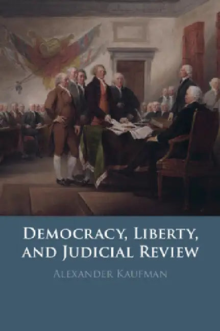 Buy Democracy, Liberty, and Judicial Review (English, Alexander Kaufman) — BookShops.in