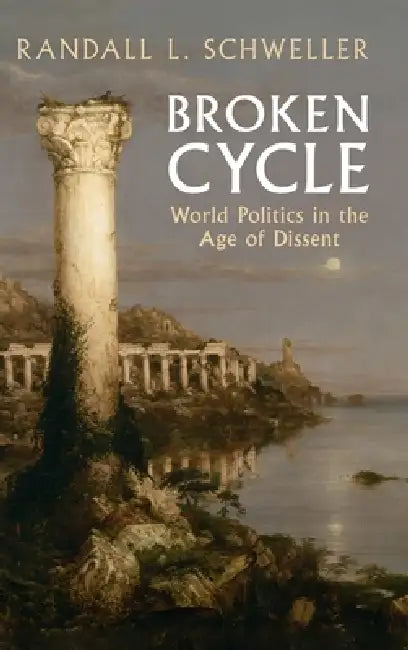 Broken Cycle: World Politics in the Age of Dissent view 2