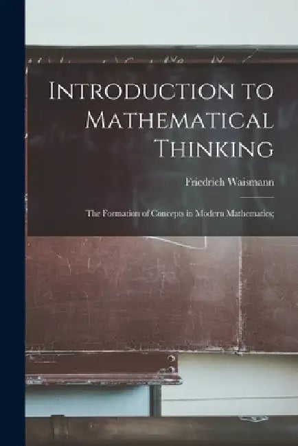 Buy Introduction to Mathematical Thinking (English, Friedrich Waismann) — BookShops.in