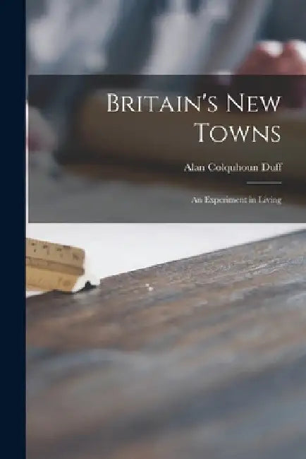 Britain's New Towns: an Experiment in Living view 2