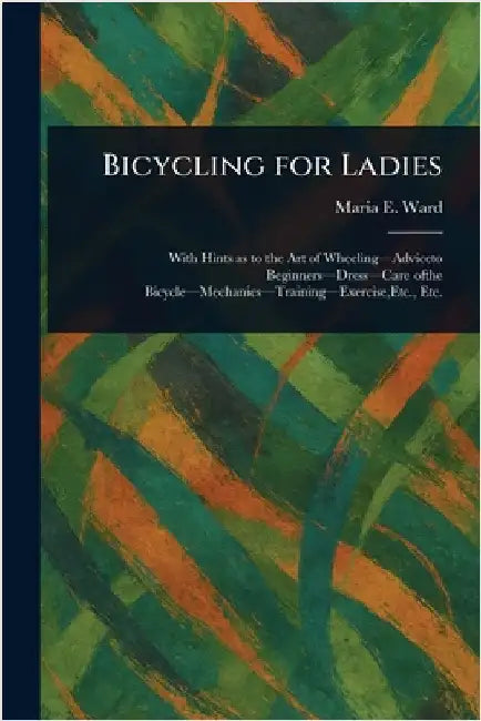 Buy Bicycling for Ladies (English, Maria E. Ward) — BookShops.in