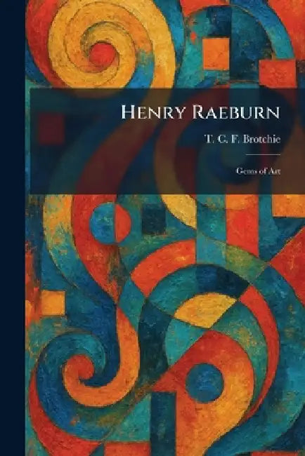 Buy Henry Raeburn (English, T. C. F. Brotchie) โ BookShops.in