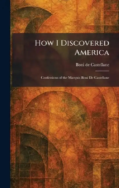 Buy How I Discovered America (English, Boni de Castellane) β BookShops.in