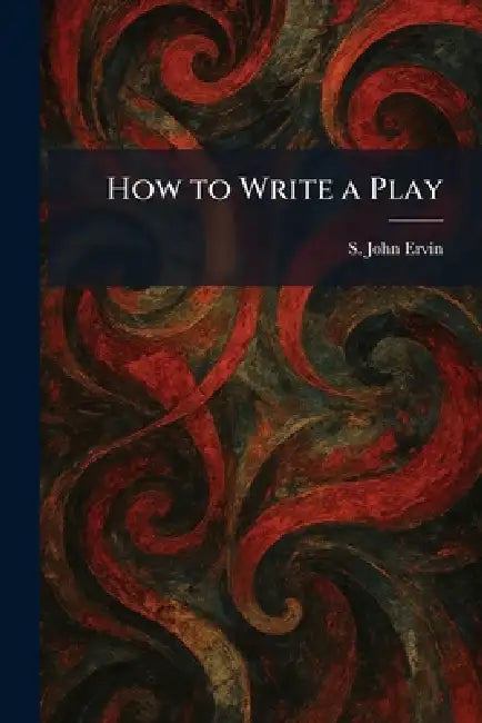 Buy How to Write a Play (English, S. John Ervin) — BookShops.in