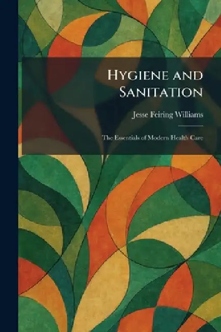 Buy Hygiene and Sanitation (English, Jesse Feiring Williams) — BookShops.in