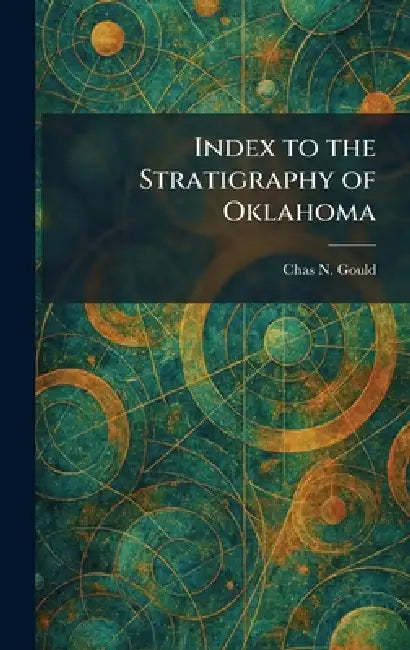 Buy Index to the Stratigraphy of Oklahoma (English, Chas N. Gould) — BookShops.in