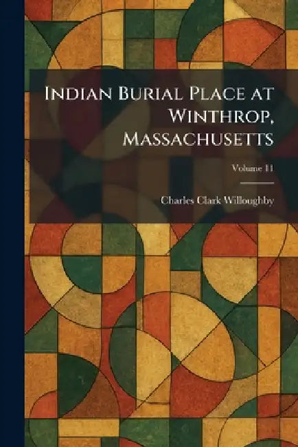 Buy Indian Burial Place at Winthrop, Massachusetts (English, Charles Clark Willoughby) — BookShops.in