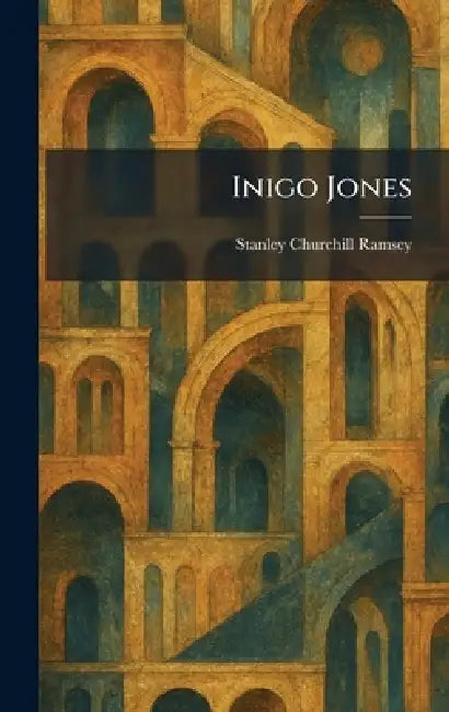 Buy Inigo Jones (English, Stanley Churchill Ramsey) — BookShops.in