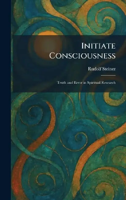 Buy Initiate Consciousness (English, Rudolf Steiner) — BookShops.in