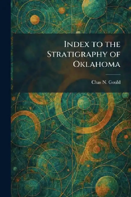 Buy Index to the Stratigraphy of Oklahoma (English, Chas N. Gould) — BookShops.in