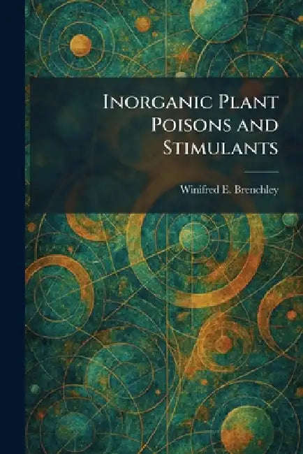 Buy Inorganic Plant Poisons and Stimulants (English, Winifred E. Brenchley) — BookShops.in