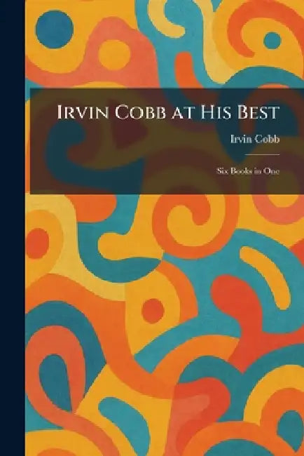 Buy Irvin Cobb at His Best (English, Irvin Cobb) — BookShops.in