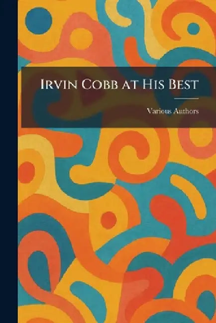 Buy Irvin Cobb at His Best (English, The Sun Dial Press) — BookShops.in