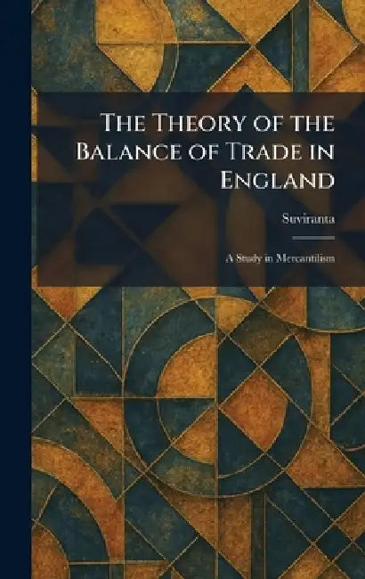 Buy The Theory of the Balance of Trade in England (English, Suviranta) — BookShops.in