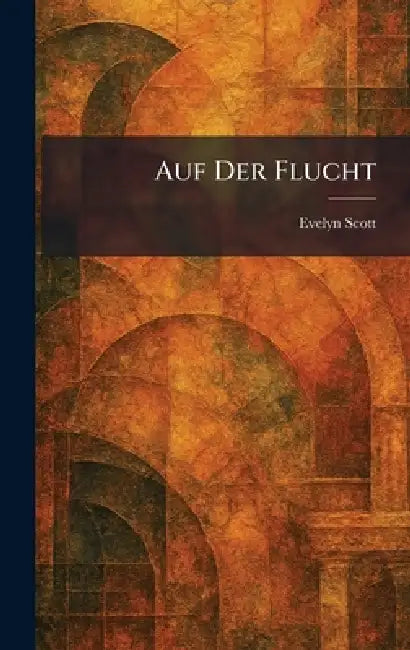 Buy Auf der Flucht (English, Evelyn Scott) โ BookShops.in