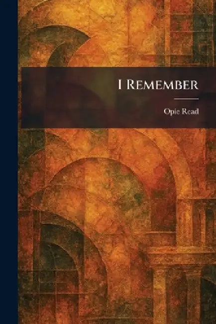 Buy I Remember (English, Opie Read) — BookShops.in