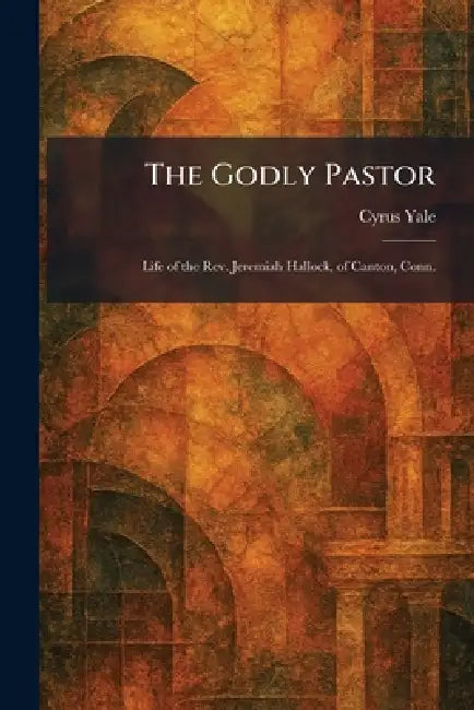 Buy The Godly Pastor (English, Cyrus Yale) โ BookShops.in