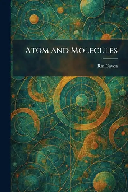 Buy Atom and Molecules (English, Rm Caven) — BookShops.in