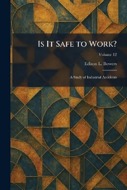 Buy Is It Safe to Work? (English, Edison L. Bowers) — BookShops.in