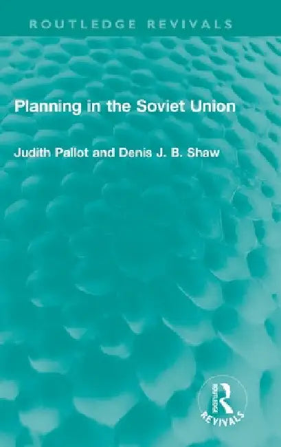 Buy Planning in the Soviet Union (English, Judith Pallot | Denis J. B. Shaw) — BookShops.in