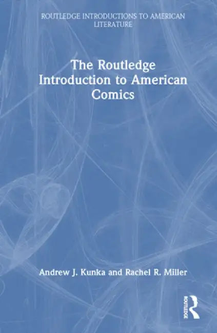 Buy The Routledge Introduction to American Comics (English, Andrew J. Kunka) — BookShops.in