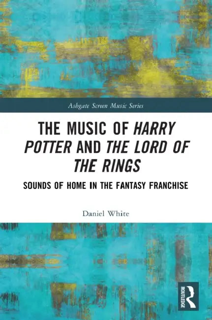 Buy The Music of Harry Potter and The Lord of the Rings (English, Daniel White) โ BookShops.in