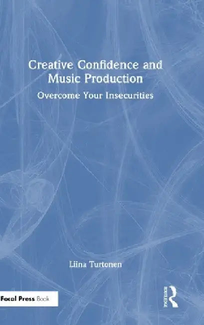 Buy Creative Confidence and Music Production (English, Liina Turtonen) — BookShops.in