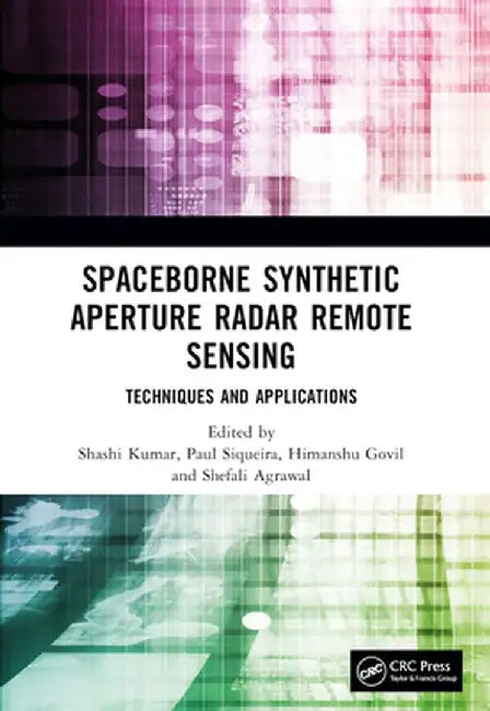 Buy Spaceborne Synthetic Aperture Radar Remote Sensing (English, Shashi Kumar) — BookShops.in
