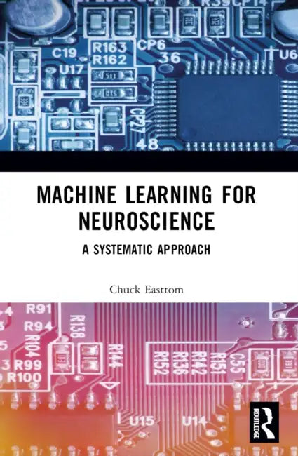 Buy Machine Learning for Neuroscience (English, Chuck Easttom) — BookShops.in