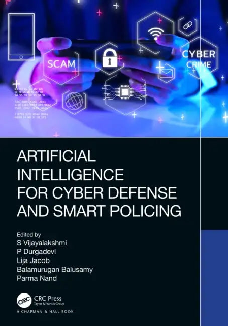 Buy Artificial Intelligence for Cyber Defense and Smart Policing (English, S. Vijayalakshmi | P. Durgadevi | Lija Jacob) — BookShops.in