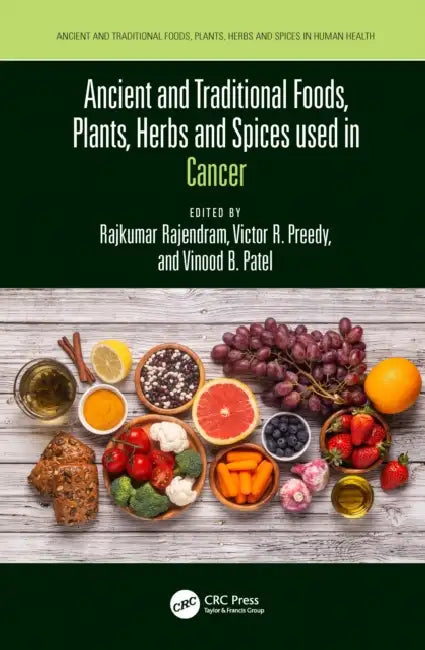 Buy Ancient and Traditional Foods, Plants, Herbs and Spices used in Cancer (English, Rajkumar Rajendram | Victor Preedy | Vinood Patel) — BookShops.in