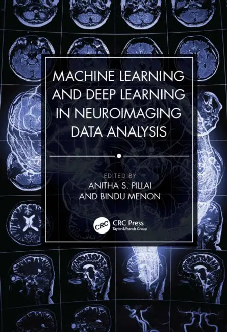 Buy Machine Learning and Deep Learning in Neuroimaging Data Analysis (English, Anitha S. Pillai | Bindu Menon) — BookShops.in