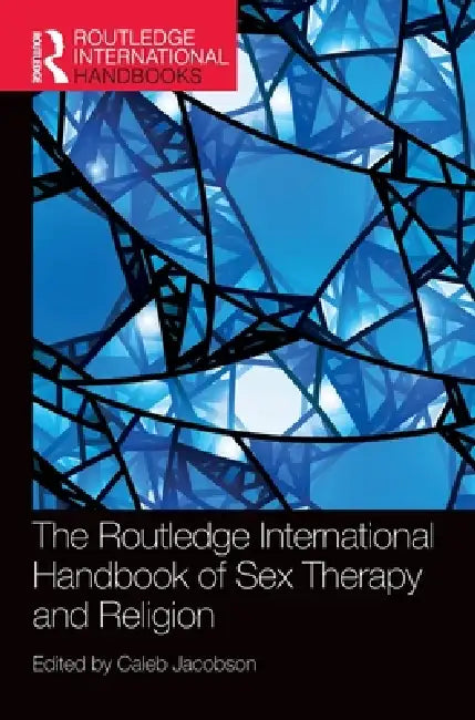 Buy The Routledge International Handbook of Sex Therapy and Religion (English, Caleb Jacobson) — BookShops.in