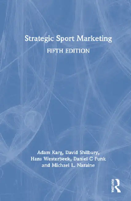 Buy Strategic Sport Marketing (English, Adam Karg | David Shilbury | Hans Westerbeek) — BookShops.in