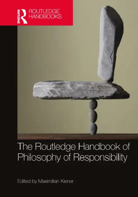 Buy The Routledge Handbook of Philosophy of Responsibility (English, Maximilian Kiener) — BookShops.in