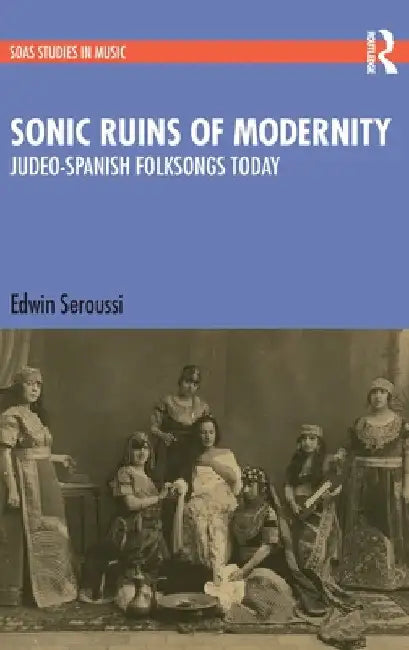 Buy Sonic Ruins of Modernity (English, Edwin Seroussi) — BookShops.in