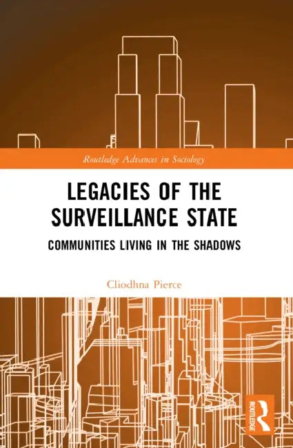 Buy Legacies of the Surveillance State (English, Cliodhna Pierce) — BookShops.in
