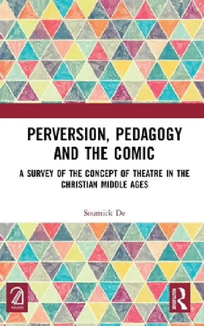 Buy Perversion, Pedagogy and the Comic (English, Soumick de) — BookShops.in