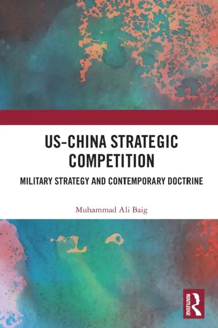 Buy US-China Strategic Competition (English, Muhammad Ali Baig) — BookShops.in