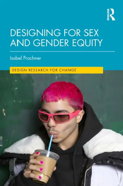 Buy Designing for Sex and Gender Equity (English, Isabel Prochner) — BookShops.in