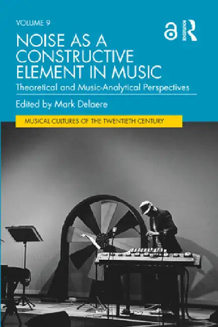 Buy Noise as a Constructive Element in Music (English, Mark Delaere) — BookShops.in