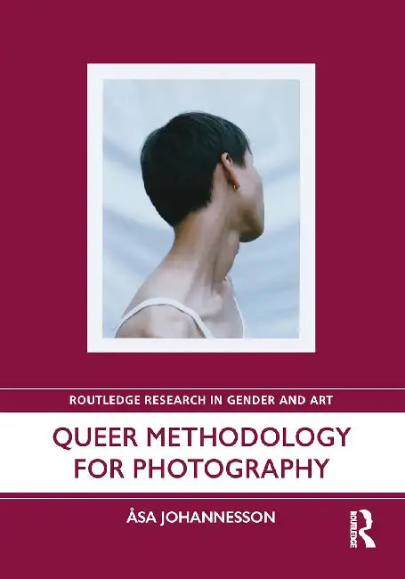 Buy Queer Methodology for Photography (English, Asa Johannesson) — BookShops.in