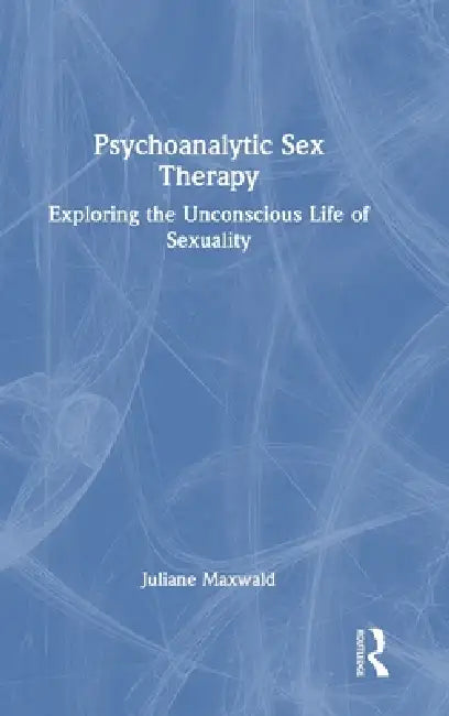 Buy Psychoanalytic Sex Therapy (English, Juliane Maxwald) β BookShops.in