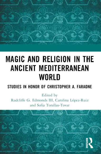Buy Magic and Religion in the Ancient Mediterranean World (English, Radcliffe G. Edmonds III | Carolina López-Ruiz | Sofía Torallas-Tovar) — BookShops.in