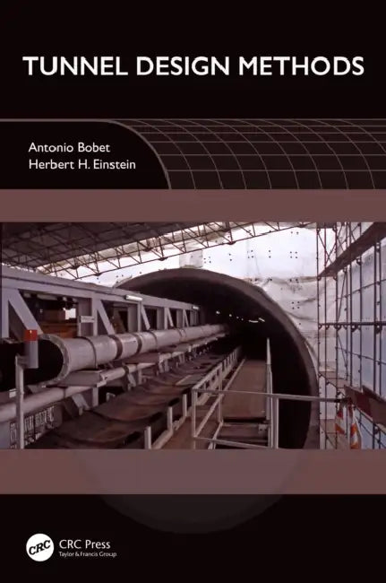 Buy Tunnel Design Methods (English, Antonio Bobet | Herbert H. Einstein) — BookShops.in