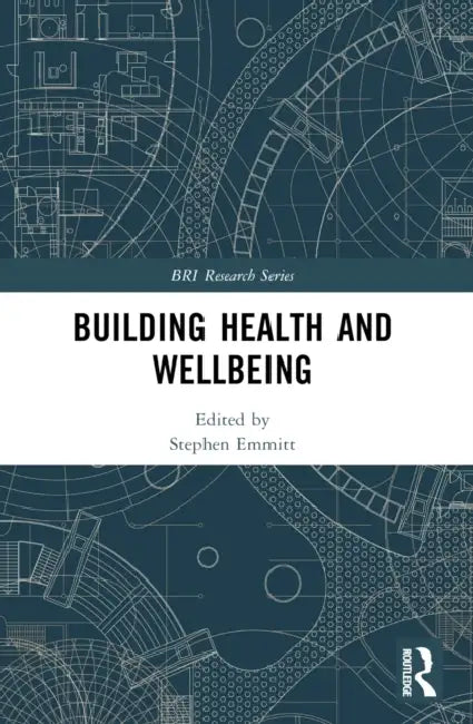 Buy Building Health and Wellbeing (English, Stephen Emmitt) — BookShops.in